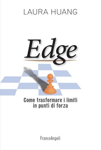 EDGE. Come trasformare i limiti in punti di forza - Laura Huang - Libro Franco Angeli 2022, Trend | Libraccio.it