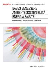 BASES Benessere ambiente sostenibilità energia salute. Programmare e progettare la transizione