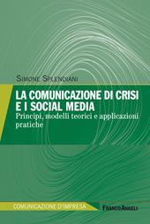 La comunicazione di crisi e i social media. Principi, modelli teorici e applicazioni pratiche