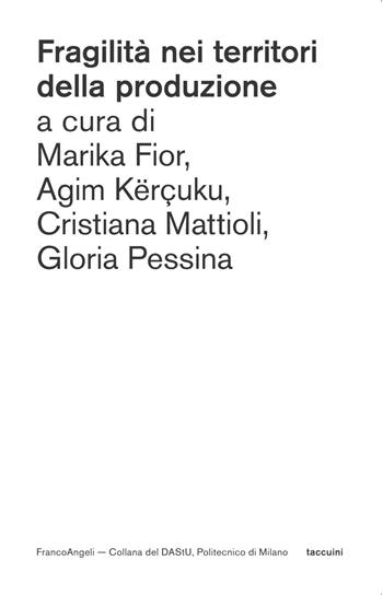 Fragilità nei territori della produzione - Kërçuku Agim, Cristiana Mattioli - Libro Franco Angeli 2023, DAStU | Libraccio.it