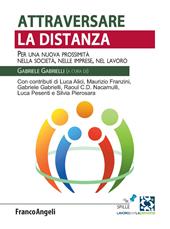 Attraversare la distanza. Per una nuova prossimità nella società, nelle imprese, nel lavoro