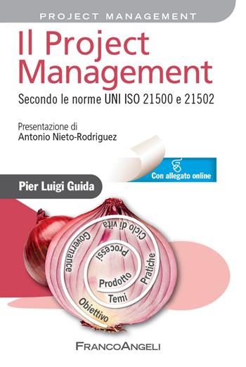 Il project management. Secondo la norma UNI ISO 21500 - Pier Luigi Guida - Libro Franco Angeli 2022, Azienda moderna | Libraccio.it