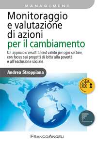 Monitoraggio E Valutazione Di Azioni Per Il Cambiamento. Un Approccio Result Based Valido Per Ogni Settore, Con Focus Sui Progetti Di Lotta Alla Povertà E All'esclusione Sociale-image