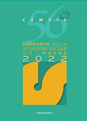 56° rapporto sulla situazione sociale del Paese 2022 - CENSIS - Libro Franco Angeli 2022 | Libraccio.it