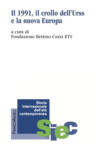 Il 1991. Il crollo dell'Urss e la nuova Europa - Riccardo Maria Cucciolla - Libro Franco Angeli 2023, Storia internazionale dell'età contemporanea | Libraccio.it
