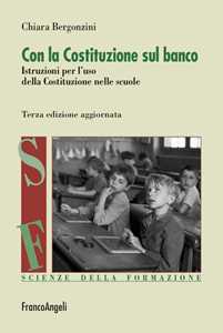 Con La Costituzione Sul Banco. Istruzioni Per L'uso Della Costituzione Nelle Scuole. Nuova Ediz.-image