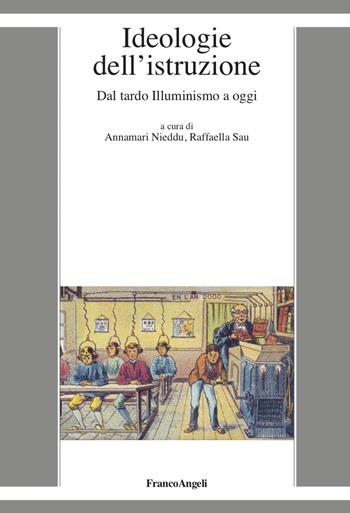 Ideologie dell'istruzione. Dal tardo Illuminismo a oggi - Annamaria Nieddu - Libro Franco Angeli 2023, La società it. moderna e contemp.-Sez. 1 | Libraccio.it