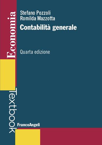 Contabilità generale - Stefano Pozzoli, Romilda Mazzotta - Libro Franco Angeli 2023, Economia - Textbook | Libraccio.it