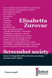 Screenshot society. Come le fotografie dello schermo raccontano il nostro stare online