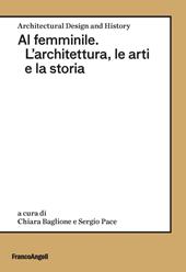 Al femminile. L'architettura, le arti e la storia