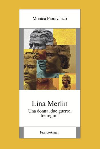 Lina Merlin. Una donna, due guerre, tre regimi - Monica Fioravanzo - Libro Franco Angeli 2023, Fondazione studi storici Filippo Turati | Libraccio.it