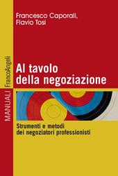 Al tavolo della negoziazione. Strumenti e metodi dei negoziatori professionisti