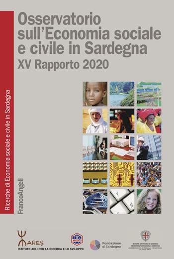 Osservatorio sull'economia sociale e civile in Sardegna. Ricerche di economia sociale e civile in Sardegna  - Libro Franco Angeli 2023, Università-Economia | Libraccio.it
