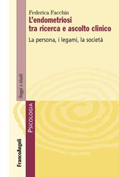 L'endometriosi tra ricerca e ascolto clinico. La persona, i legami, la società