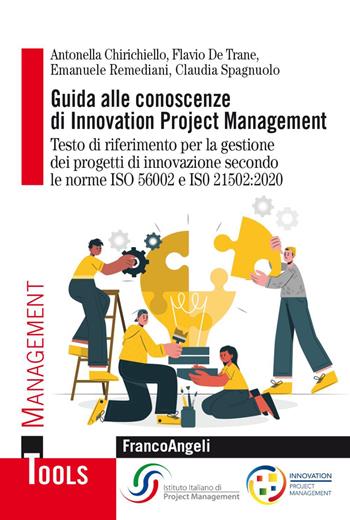Guida alle conoscenze di innovation project management - Flavio De Trane, Emanuele Remediani - Libro Franco Angeli 2023, Management Tools | Libraccio.it