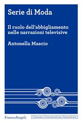 Serie di moda. Il ruolo dell'abbigliamento nelle narrazioni televisive