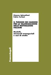 Il turismo dei cammini per la valorizzazione delle destinazioni italiane. Modelli, strumenti manageriali e casi di studio