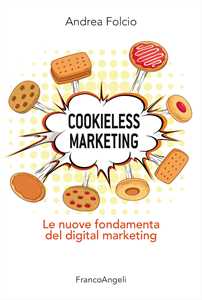 Image of Cookieless marketing. Le nuove fondamenta del digital marketing