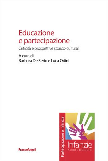 Educazione e partecipazione. Criticità e prospettive storico-culturali - Barbara De Serio - Libro Franco Angeli 2024, Infanzie | Libraccio.it