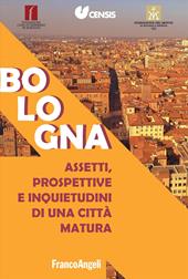Bologna. Assetti, prospettive e inquietudini di una città matura