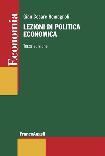 Lezioni di politica economica - Gian Cesare Romagnoli - Libro Franco Angeli 2023, Economia - Strumenti | Libraccio.it