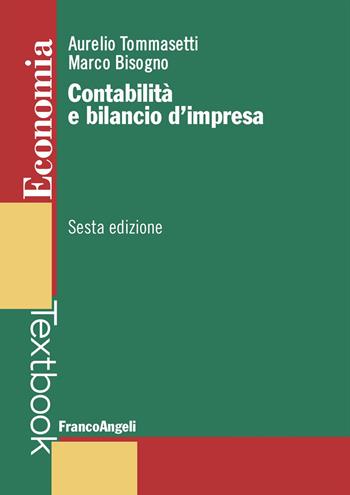 Contabilità e bilancio d'impresa - Aurelio Tommasetti, Marco Bisogno - Libro Franco Angeli 2023, Economia - Textbook | Libraccio.it