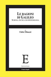 Le ragioni di Galileo. Scienza, tecnica ed epistemologia