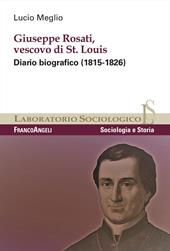 Giuseppe Rosati, Vescovo di St. Louis. Diario biografico (1815-1826)