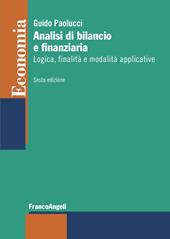 Analisi di bilancio e finanziaria. Logica, finalità e modalità applicative