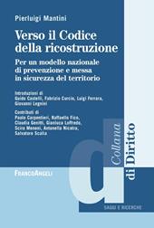 Verso il Codice dalla ricostruzione. Per un modello nazionale di prevenzione e messa in sicurezza del territorio