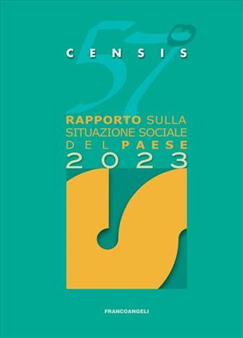 57° rapporto sulla situazione sociale del Paese 2023 - CENSIS - Libro Franco Angeli 2023, CENSIS | Libraccio.it