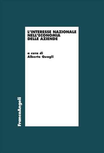 L'interesse nazionale nell'economia delle aziende - Alberto Quagli - Libro Franco Angeli 2024, Economia | Libraccio.it
