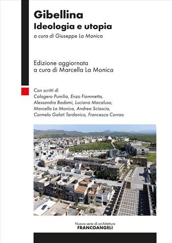 Gibellina. Ideologia e utopia  - Libro Franco Angeli 2025, Nuova serie di architettura | Libraccio.it