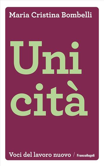 Unicità - Maria Cristina Bombelli - Libro Franco Angeli 2024, Voci del lavoro nuovo | Libraccio.it