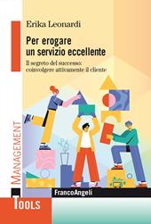 Per erogare un servizio eccellente. Il segreto del successo: coinvolgere attivamente il cliente