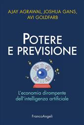 Potere e previsione. L'economia dirompente dell'intelligenza artificiale