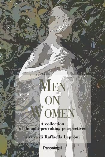Men on women. A collection of thought-provoking perspectives  - Libro Franco Angeli 2024, Varie. Saggi e manuali | Libraccio.it