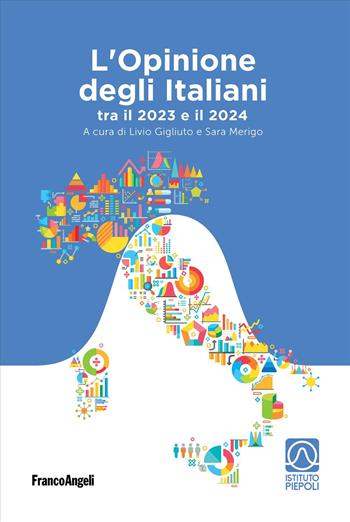 L'opinione degli Italiani tra il 2023 e il 2024 - Sara Merigo - Libro Franco Angeli 2025, Varie. Saggi e manuali | Libraccio.it