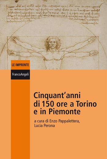 Cinquant'anni di 150 ore a Torino e in Piemonte - Lucia Perona - Libro Franco Angeli 2024, Le impronte | Libraccio.it