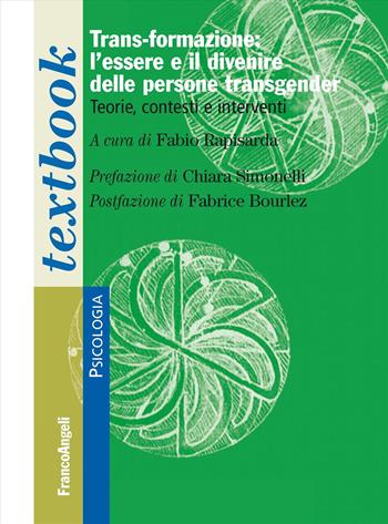 Trans-formazione: L'essere e il divenire delle persone transgender. Teorie, contesti e interventi  - Libro Franco Angeli 2024, Serie di psicologia | Libraccio.it
