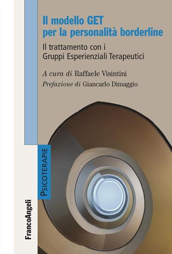 Il modello GET per la personalità borderline. Il trattamento con i Gruppi Esperienziali Terapeutici  - Libro Franco Angeli 2024, Psicoterapie | Libraccio.it