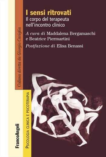 I sensi ritrovati. Il corpo del terapeuta nell'incontro clinico - Beatrice Piermartini - Libro Franco Angeli 2024, Psicologia clinica e psicoterapia | Libraccio.it