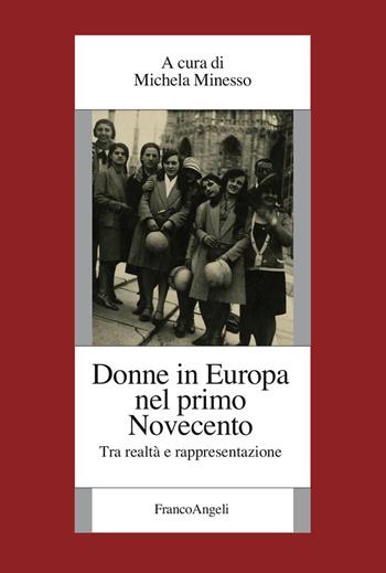 Donne in Europa nel primo Novecento. Tra realtà e rappresentazione  - Libro Franco Angeli 2025, Fondazione studi storici Filippo Turati | Libraccio.it