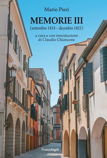 Memorie III. (Settembre 1818-dicembre 1821) - Mario Pieri - Libro Franco Angeli 2025, Varie. Saggi e manuali | Libraccio.it
