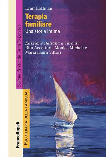 Terapia familiare. Una storia intima - Lynn Hoffman - Libro Franco Angeli 2024, Psicoterapia della famiglia | Libraccio.it