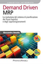 Demand driven MRP. La rivoluzione del sistema di pianificazione dei flussi logistici e degli approvvigionamenti