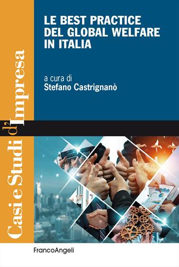 Le best practice del global welfare in Italia  - Libro Franco Angeli 2024, Casi e studi d'impresa | Libraccio.it