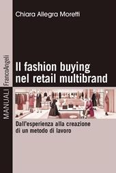 Il fashion buying nel retail multibrand. Dall'esperienza alla creazione di un metodo di lavoro