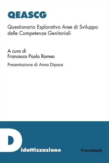 Qeascg. Questionario Esplorativo Aree di Sviluppo delle Competenze Genitoriali  - Libro Franco Angeli 2024, Didattizzazione | Libraccio.it