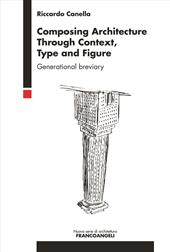 Composing architecture through context, type and figure. Generational breviary